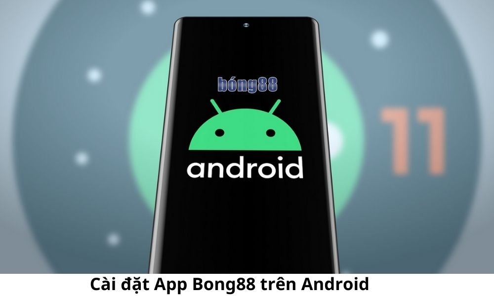 Cài đặt app Bong88 trên Android