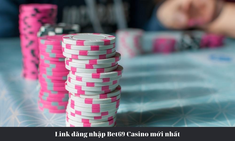 Link đăng nhập Bet69 Casino mới nhất